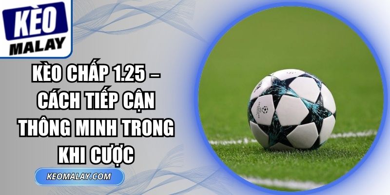 Kèo Chấp 1.25
