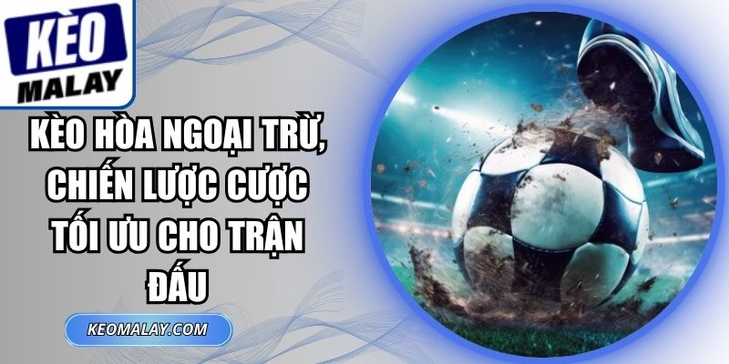 Kèo Hòa Ngoại Trừ
